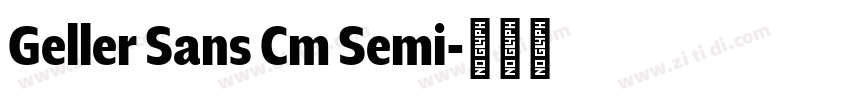 Geller Sans Cm Semi字体转换 Geller Sans Cm Semi字体转换